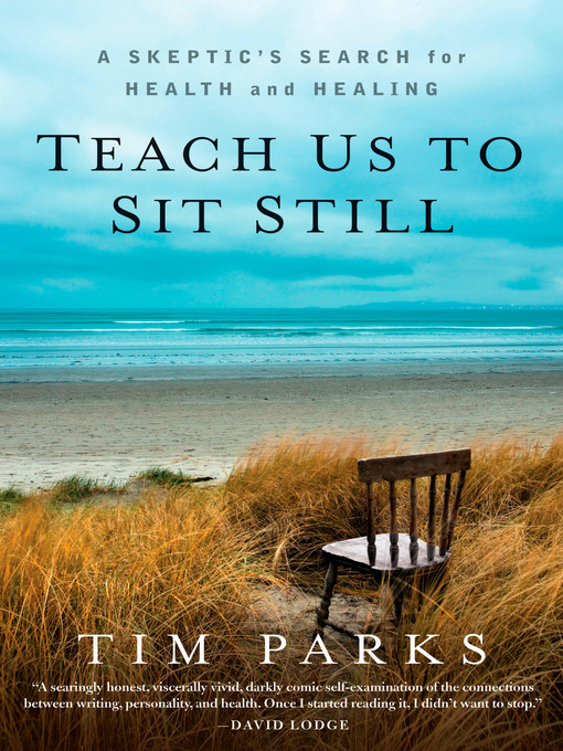 Title details for Teach Us to Sit Still by Tim Parks - Wait list